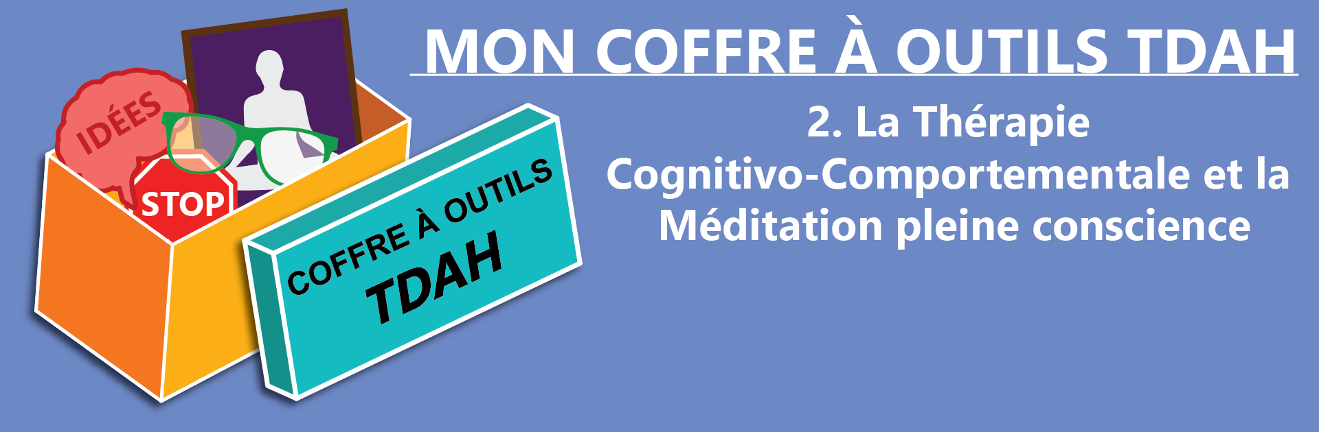 Cofffre à outils TDAH - 2